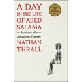 A Day in the Life of Abed Salama: Anatomy of a Jerusalem Tragedy
