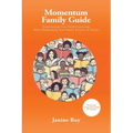 Momentum Family Guide: Empowering Your Child's Learning While Maintaining Your Sanity and Sense of Humor
