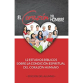 El Corazón del Hombre (Edición del Alumno): 12 Estudios Bíblicos sobre la Condición Espiritual del Corazón Humano