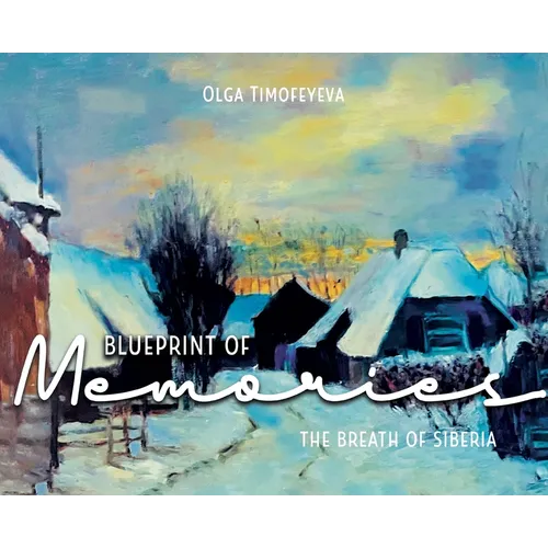 Blueprint of Memories: The Breath of Siberia