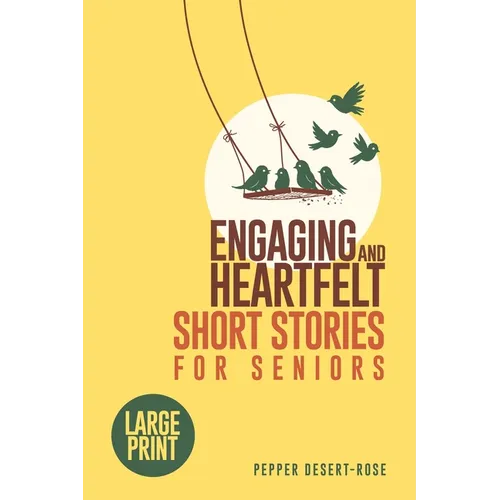 Engaging and Heartfelt Short Stories for Seniors: Large Print Timeless and Meaningful Tales for the Golden Years - With Fun Puzzles to Keep Your Mind