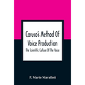 Caruso'S Method Of Voice Production: The Scientific Culture Of The Voice