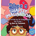 DLee's Shapely Imagination: A Bilingual Story