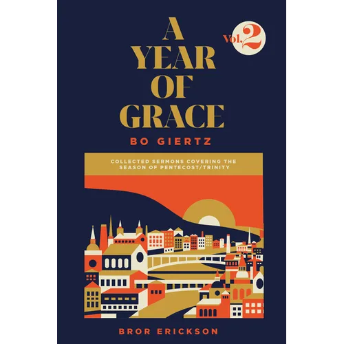 A Year of Grace, Volume 2: Collected Sermons Covering the Season of Pentecost/Trinity Volume 2