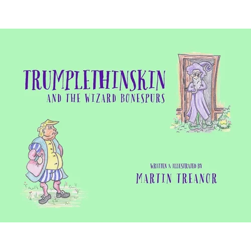 Trumplethinskin and the Wizard Bonespurs