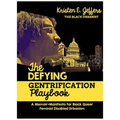 The Defying Gentrification Playbook: A Memoir+Manifesto for Black Queer Feminist Urbanism