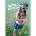 Saving Beauty: The Maggie Chronicles and Other Acts of Family