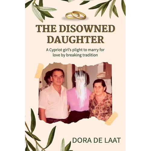 The Disowned Daughter: A Cypriot girl's plight to marry for love by breaking tradition