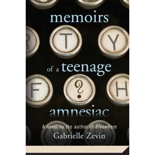 Memoirs of a Teenage Amnesiac