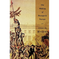 The Making of Bourgeois Europe: Absolutism, Revolution, and the Rise of Capitalism in England, France and Germany