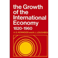 The Growth of the International Economy, 1820-1960: An Introductory Text