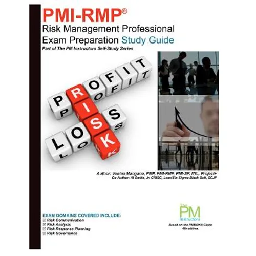 Pmi-Rmp: Risk Management Professional Exam Preparation Study Guide: Part of The PM Instructors Self-Study Series