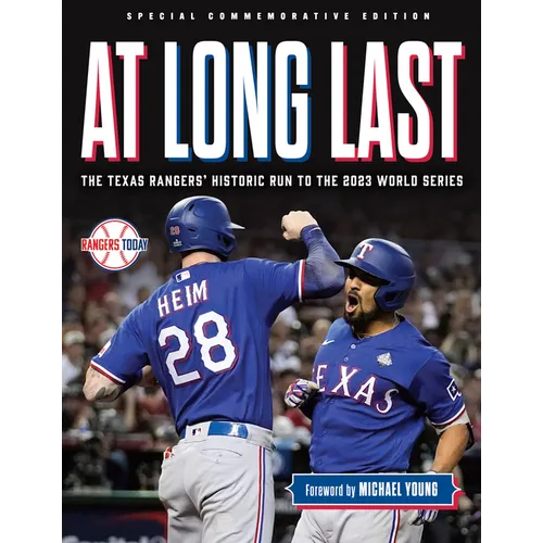 At Long Last: The Texas Rangers' Historic Run to the 2023 World Series