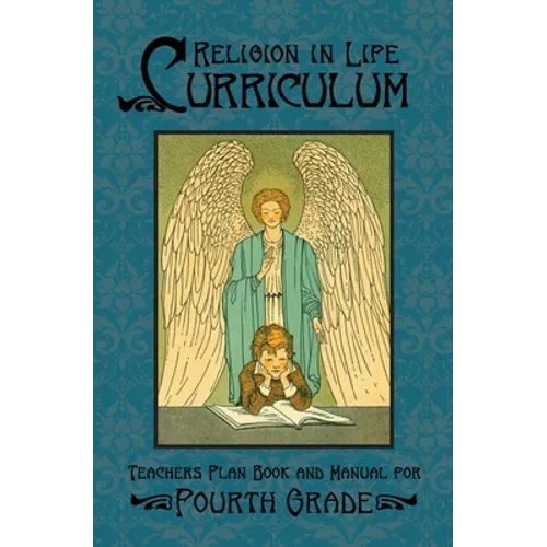 Religion in Life Curriculum Fourth Grade Teachers Plan Book and Manual
