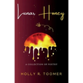 Lunar Honey: A Collection of Poetry