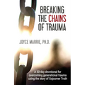 Breaking the Chains of Trauma: A 30-Day Devotional Overcoming Generational Trauma Using the Story of Sojourner Truth