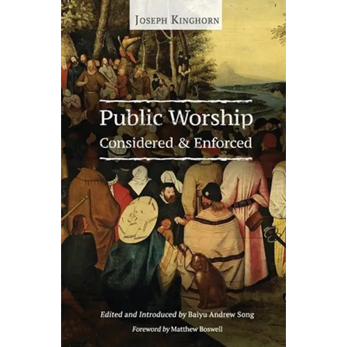 Public Worship Considered and Enforced