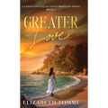 Greater Love: A Covenant Collection Christian Novel, Book 1