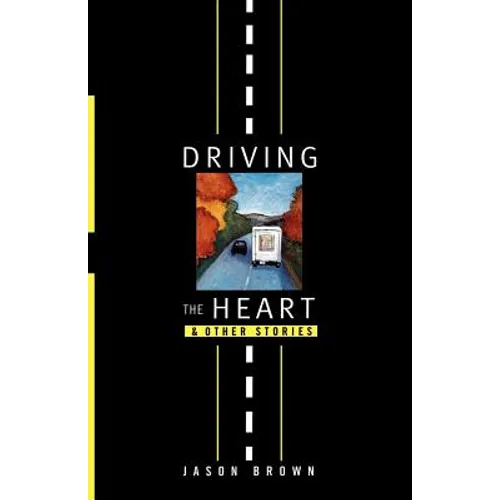 Driving the Heart: And Other Stories
