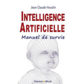 Intelligence Artificielle: Manuel de survie