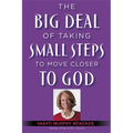 The Big Deal of Taking Small Steps to Move Closer to God