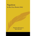 Napoleon: In His Own Words (1916)