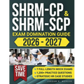 SHRM-CP & SHRM-SCP Exam Domination Guide: 1,200+ Practice Questions, 7 Full-Length Mock Exams, and Strategic HR Case Studies to Reduce Exam Anxiety, S