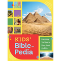 Kids' Bible-Pedia: Everything You Need to Know about the Bible