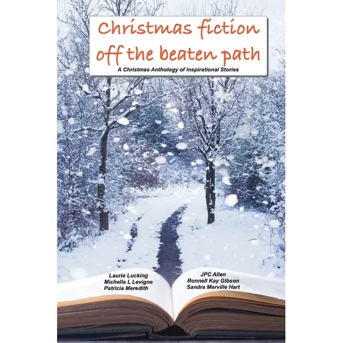Christmas Fiction Off the Beaten Path: A Christmas anthology of inspirational stories - Paperback