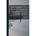 Experiment "E," a Report From an Extermination Laboratory