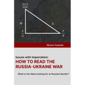 Issues with Imperialism: HOW TO READ THE RUSSIA-UKRAINE WAR: What is the West looking for at Russia's Border?