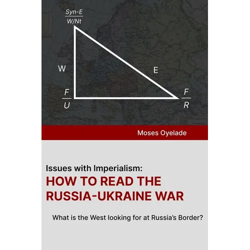 Issues with Imperialism: HOW TO READ THE RUSSIA-UKRAINE WAR: What is the West looking for at Russia's Border?