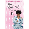 Dear Black Girl, You are IT!: A Guide to Becoming an Intelligent & Triumphant Black Girl