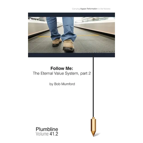 Follow Me: The Eternal Value System, Part 2