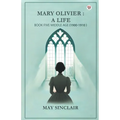 Mary Olivier: a Life Book Five Middle Age (1900-1910)