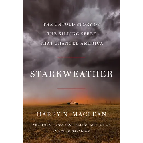 Starkweather: The Untold Story of the Killing Spree That Changed America