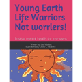 Young Earth Life Warriors - not Worriers! Positive Mental Health for pre-teens .: Positive Mental Health for Pre-Teens -Tackling Challenges & Preparin