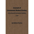 Journal of Lieutenant Robert Parker, of the Second Continental Artillery, 1779