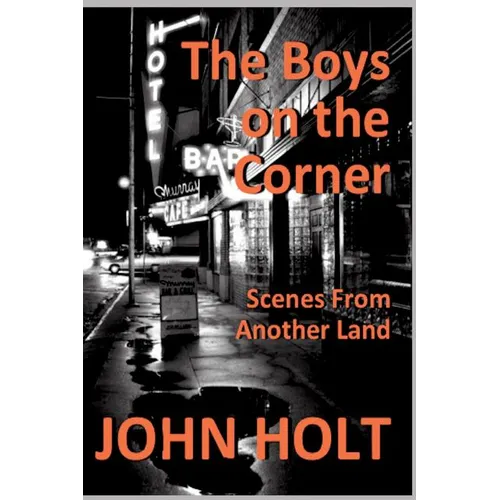 The Boys on the Corner: Scenes From Another Land