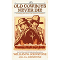 Old Cowboys Never Die: A Thrilling New Series of the American Frontier