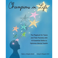 Champions in Life: The Playbook for Teens and Their Parents with 10 Essential Skills to Optimize Mental Health