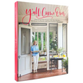 Y'All Come Over: Charming Your Guests with New Recipes, Heirloom Treasures, and True Southern Hospitality