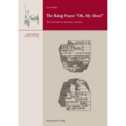 The Balag Prayer 'Oh, My Abzu!: The God Enki in Sumerian Laments