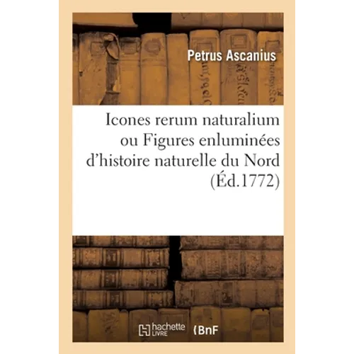 Icones rerum naturalium ou Figures enluminées d'histoire naturelle du Nord