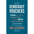 Democracy Vouchers: How bringing money into politics can drive money out of politics