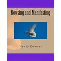 Dowsing and Manifesting