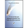 ... Y recuerda que siempre puedes ver todo de otra manera