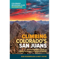 Climbing Colorado's San Juans: A Comprehensive Guide to Hikes, Scrambles, and Technical Climbs