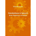 Handedness & Speech: Brain Plasticity & Evolution