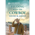 Feuding with the Cowboy: An Uplifting Inspirational Romance